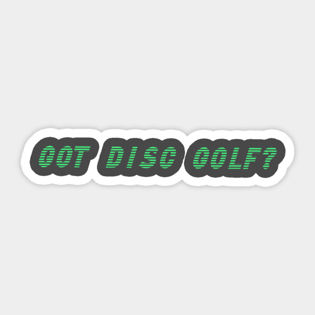 GOT DISC GOLF? Sticker by BMasty